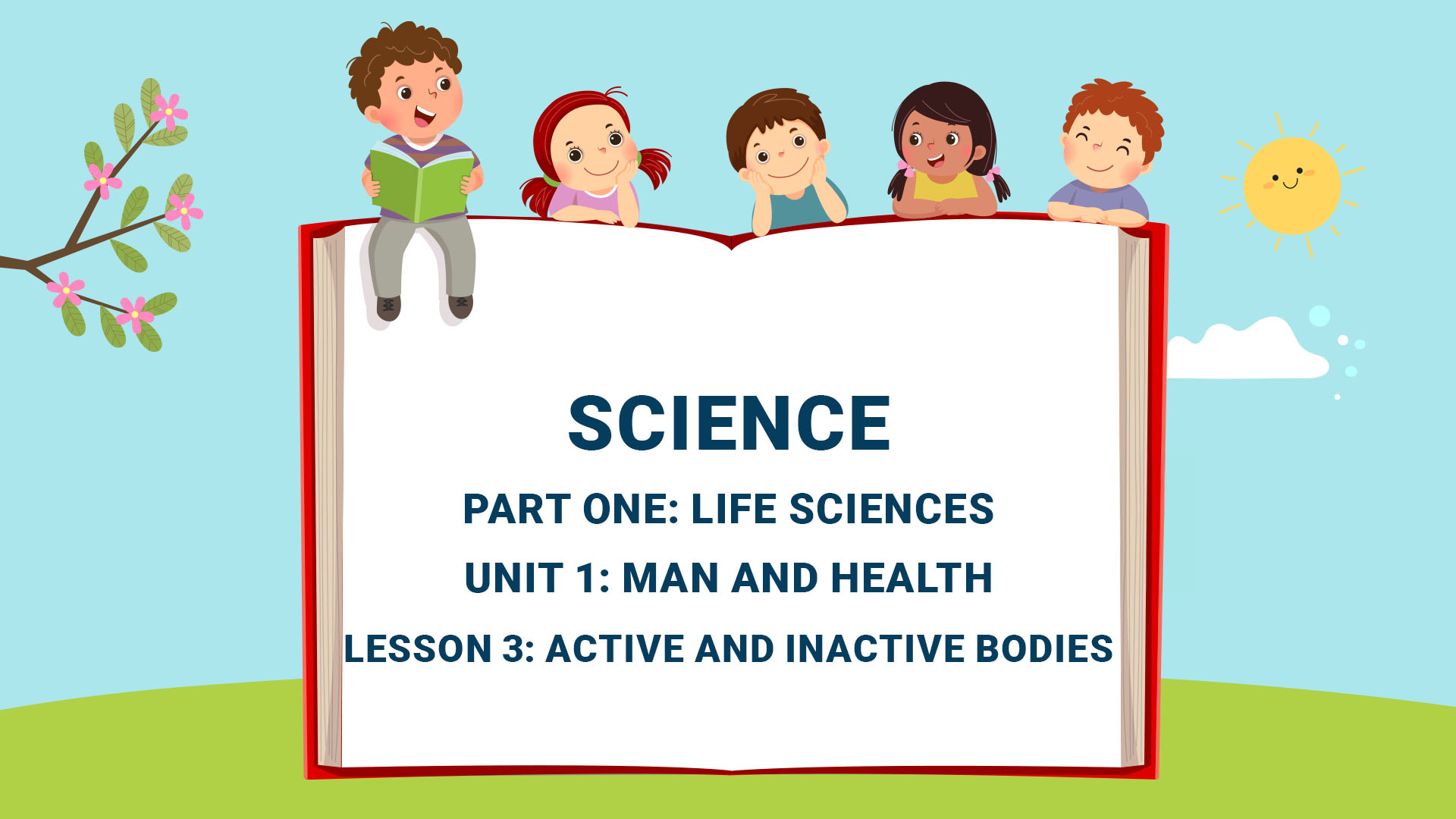 Part One: Life Sciences - Unit 1 - Lesson 3: Active and inactive bodies